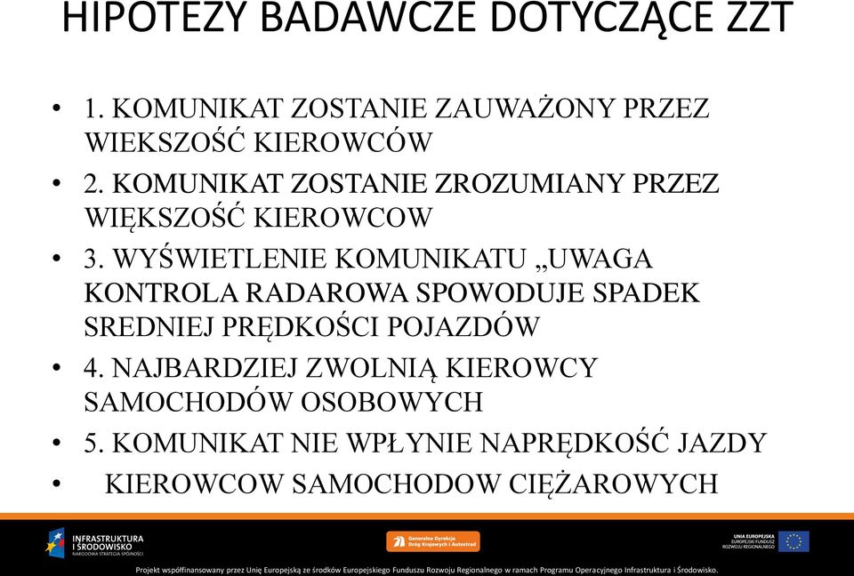 WYŚWIETLENIE KOMUNIKATU UWAGA KONTROLA RADAROWA SPOWODUJE SPADEK SREDNIEJ PRĘDKOŚCI POJAZDÓW