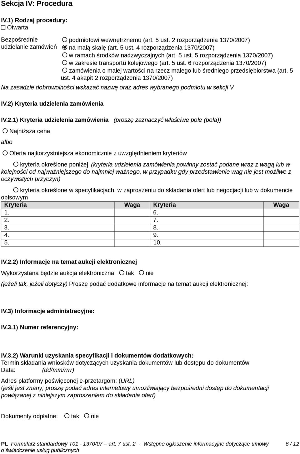 6 rozporządzenia 1370/2007) zamówienia o małej wartości na rzecz małego lub średniego przedsiębiorstwa (art. 5 ust.