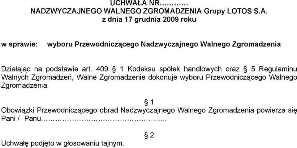 Przewodniczącego Nadzwyczajnego Walnego Zgromadzenia Działając na podstawie art.