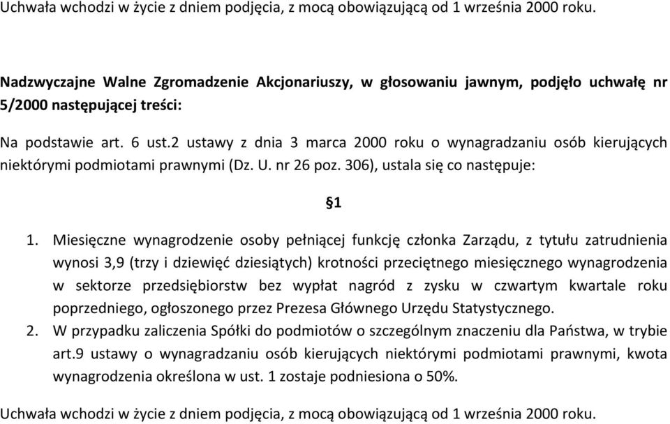 2 ustawy z dnia 3 marca 2000 roku o wynagradzaniu osób kierujących niektórymi podmiotami prawnymi (Dz. U. nr 26 poz. 306), ustala się co następuje: 1 1.