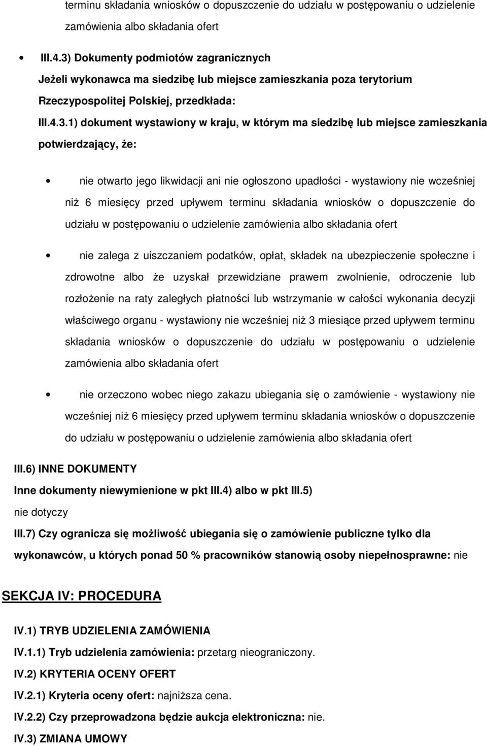 miejsce zamieszkania ptwierdzający, Ŝe: nie twart jeg likwidacji ani nie głszn upadłści - wystawiny nie wcześniej niŝ 6 miesięcy przed upływem terminu składania wnisków dpuszczenie d udziału w