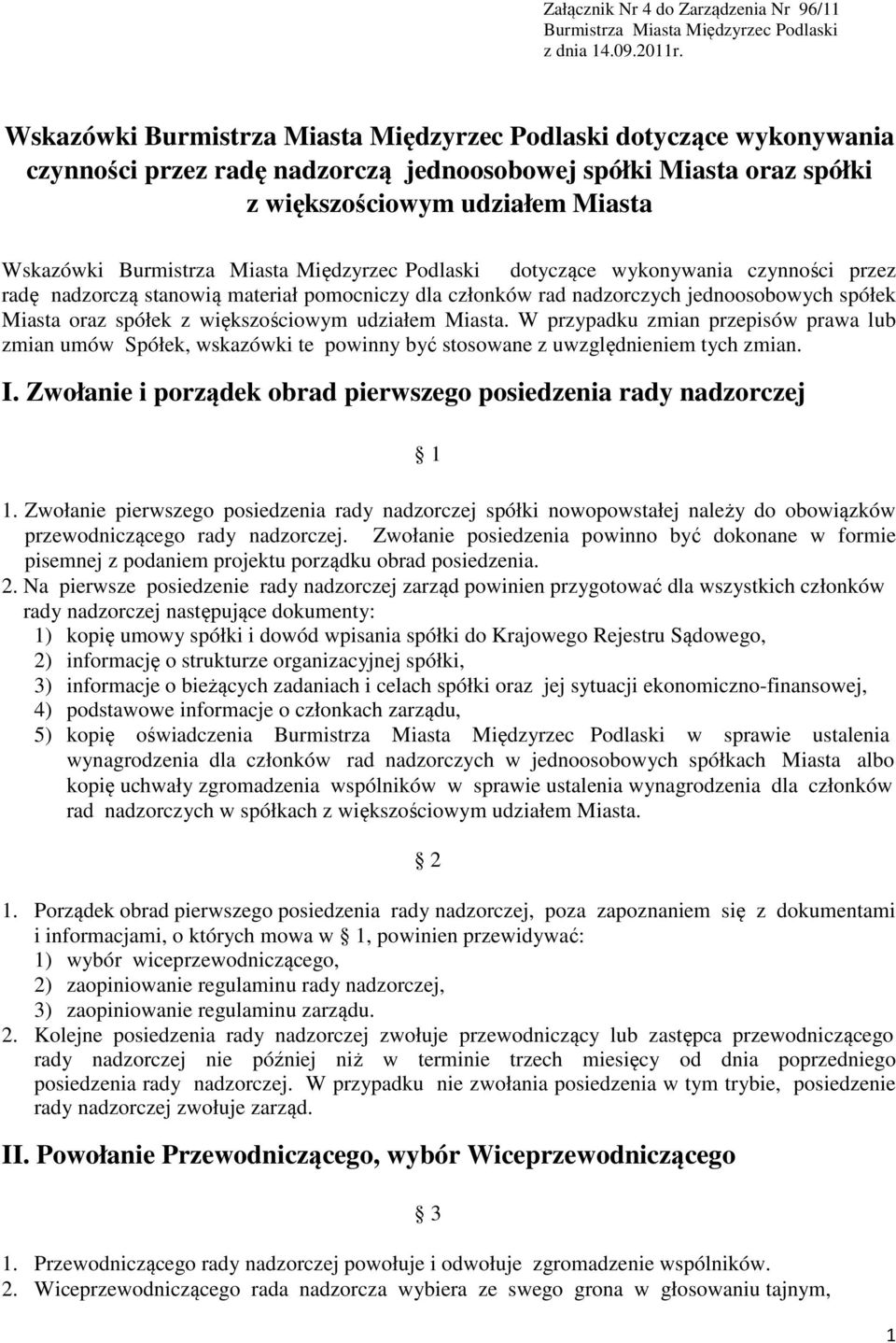 Miasta Międzyrzec Podlaski dotyczące wykonywania czynności przez radę nadzorczą stanowią materiał pomocniczy dla członków rad nadzorczych jednoosobowych spółek Miasta oraz spółek z większościowym