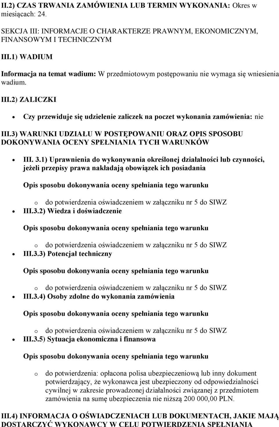3) WARUNKI UDZIAŁU W POSTĘPOWANIU ORAZ OPIS SPOSOBU DOKONYWANIA OCENY SPEŁNIANIA TYCH WARUNKÓW III. 3.
