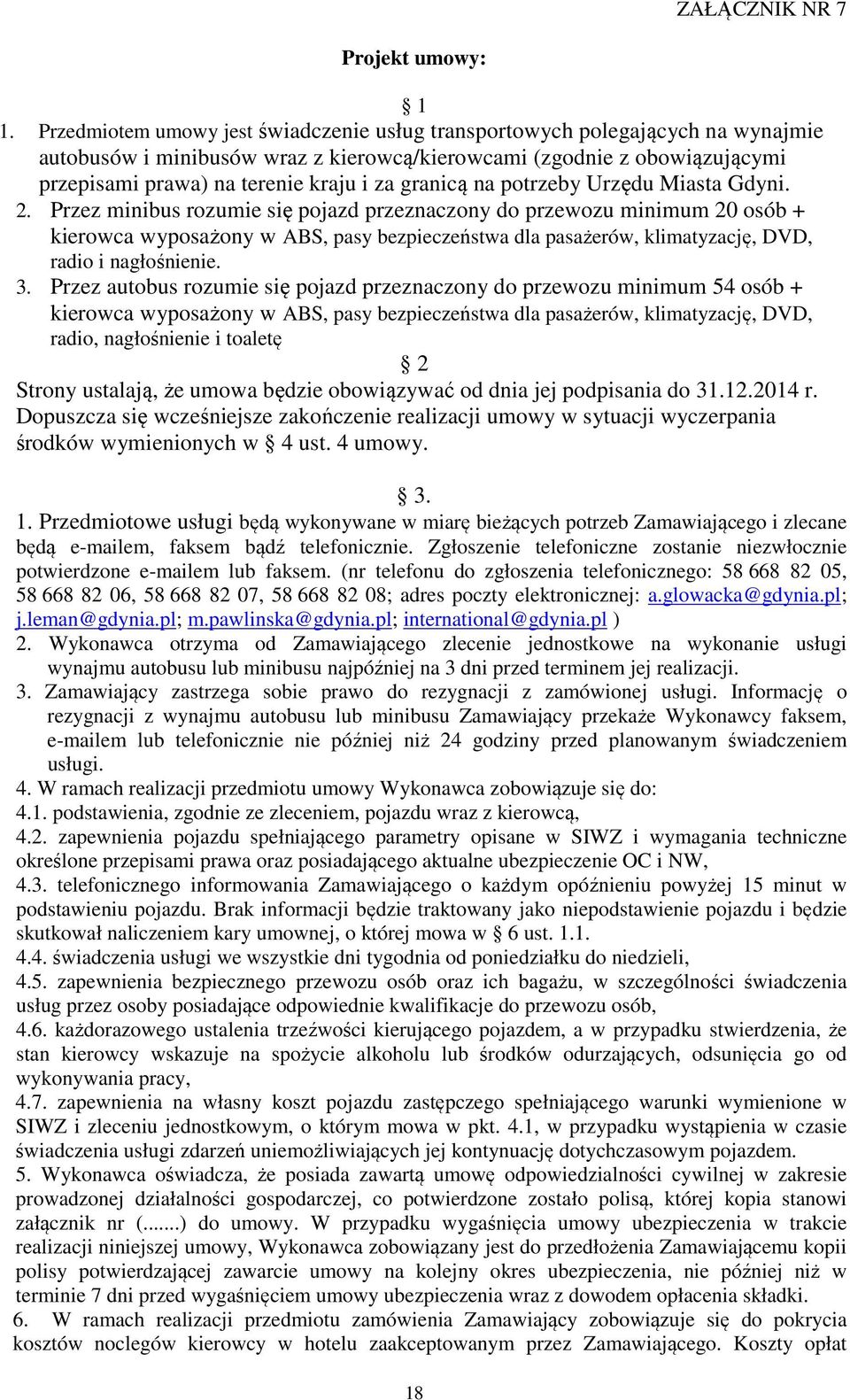 granicą na potrzeby Urzędu Miasta Gdyni. 2.