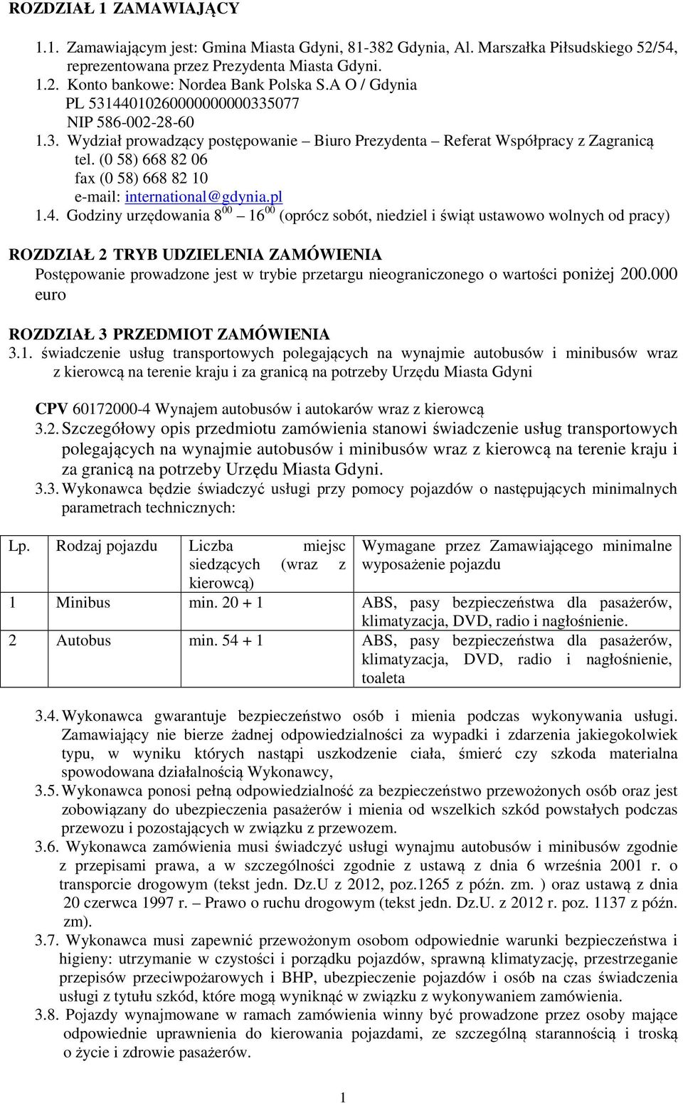 (0 58) 668 82 06 fax (0 58) 668 82 10 e-mail: international@gdynia.pl 1.4.