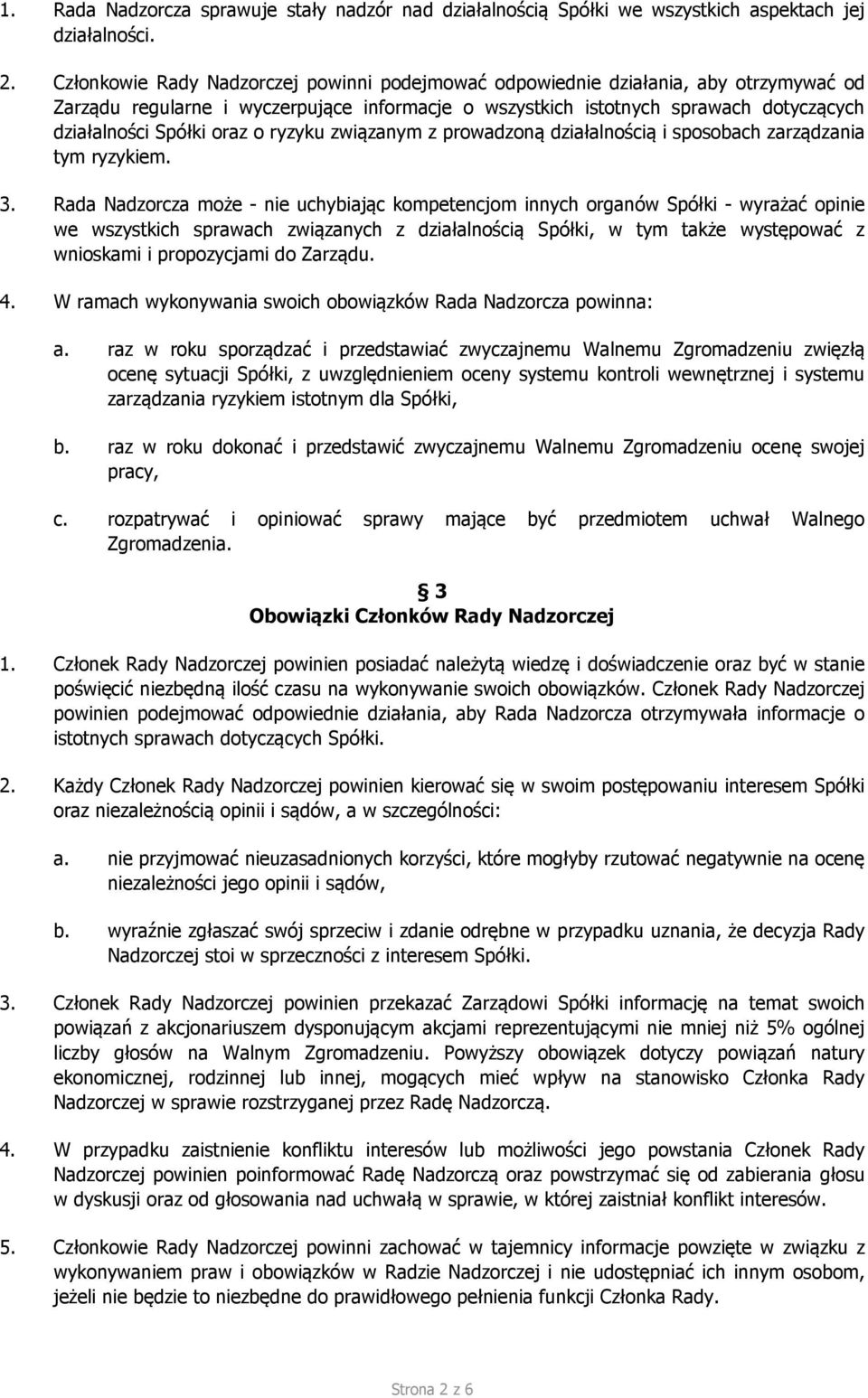 o ryzyku związanym z prowadzoną działalnością i sposobach zarządzania tym ryzykiem. 3.