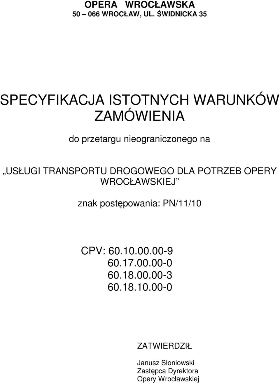 na USŁUGI TRANSPORTU DROGOWEGO DLA POTRZEB OPERY WROCŁAWSKIEJ znak postępowania: