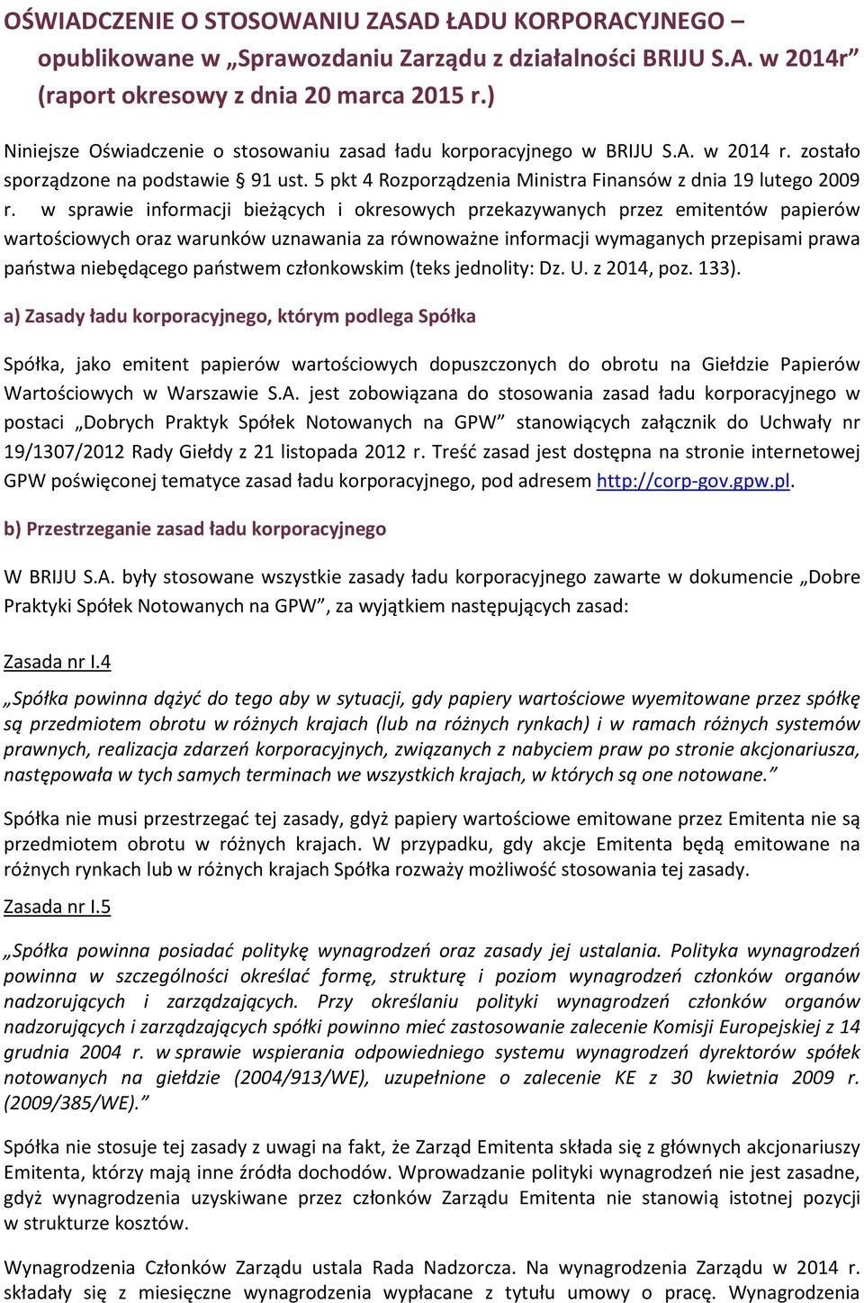 w sprawie informacji bieżących i okresowych przekazywanych przez emitentów papierów wartościowych oraz warunków uznawania za równoważne informacji wymaganych przepisami prawa państwa niebędącego