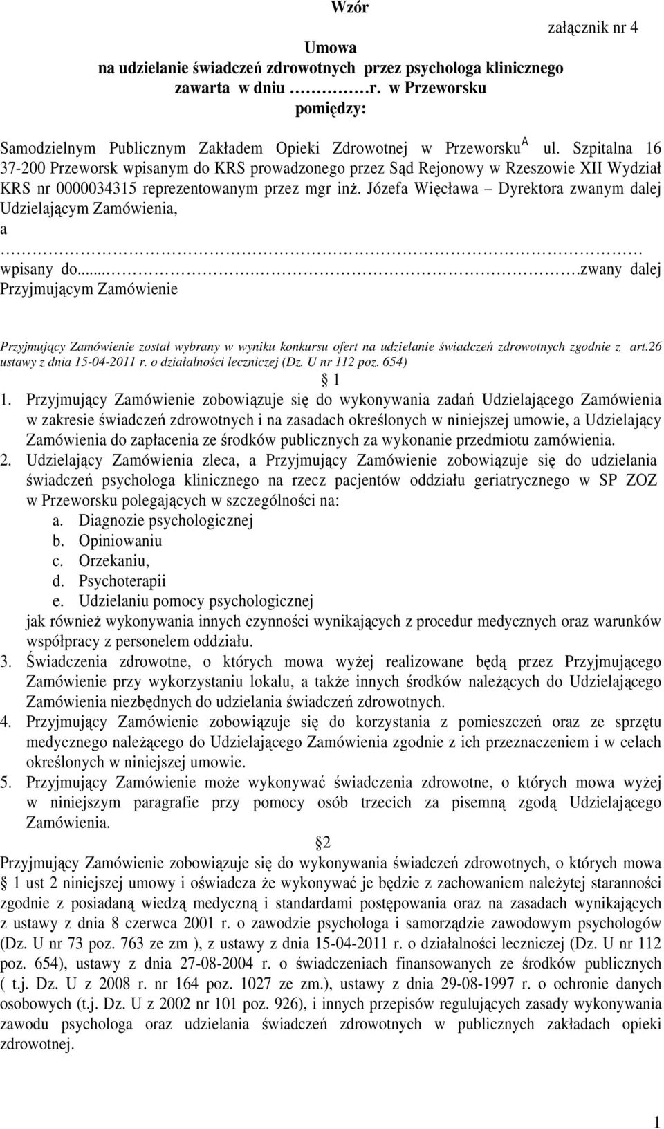 Szpitalna 16 37-200 Przeworsk wpisanym do KRS prowadzonego przez Sąd Rejonowy w Rzeszowie XII Wydział KRS nr 0000034315 reprezentowanym przez mgr inż.