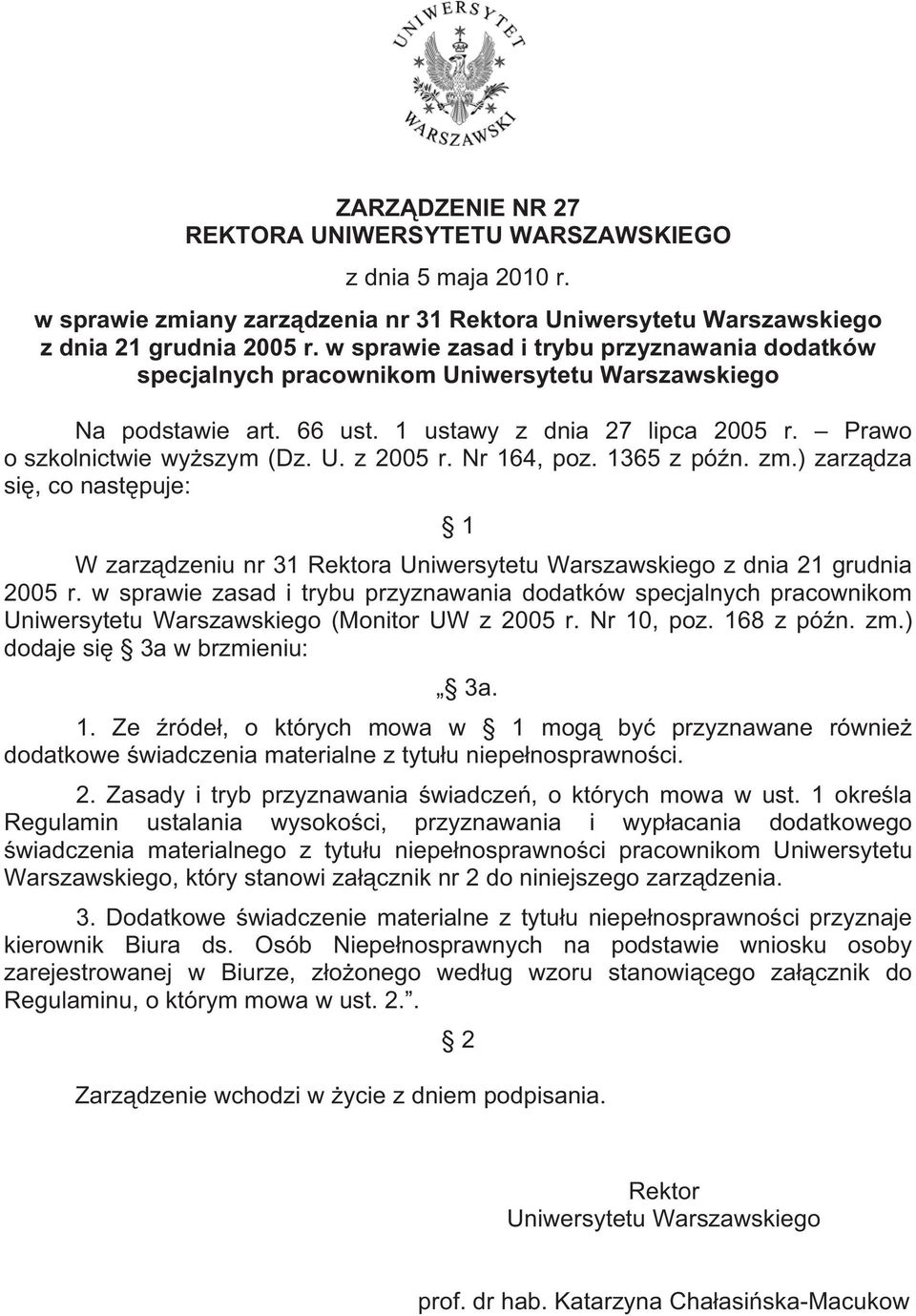 Nr 164, poz. 1365 z pó n. zm.) zarz dza si, co nast puje: 1 W zarz dzeniu nr 31 Rektora Uniwersytetu Warszawskiego z dnia 21 grudnia 2005 r.