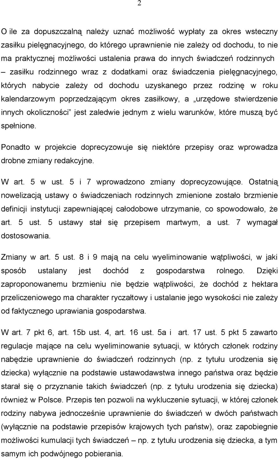 zasiłkowy, a urzędowe stwierdzenie innych okoliczności jest zaledwie jednym z wielu warunków, które muszą być spełnione.