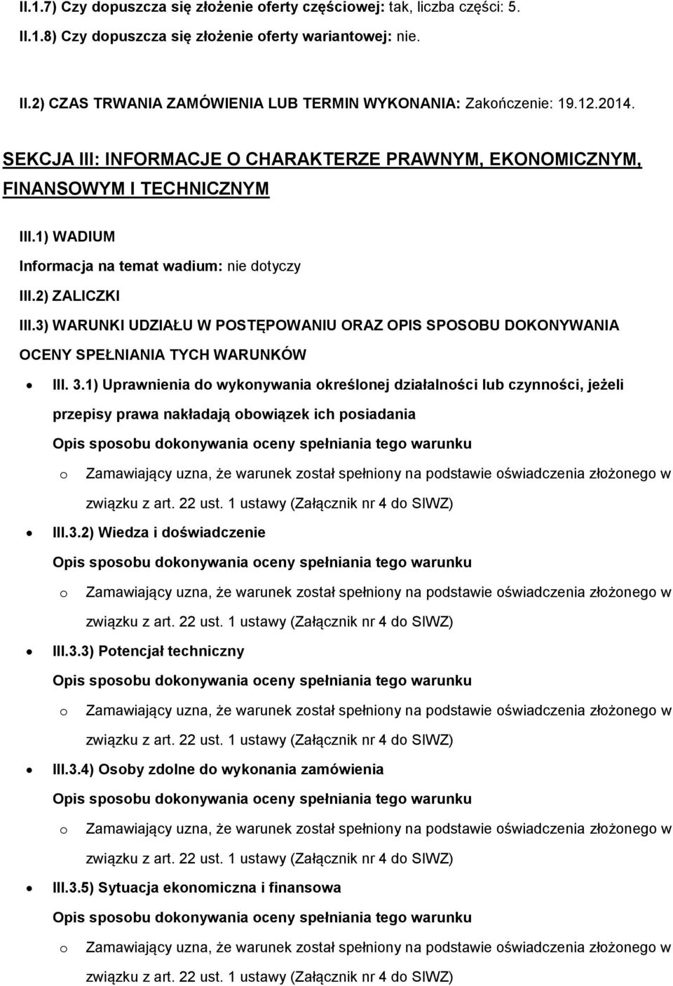 3) WARUNKI UDZIAŁU W POSTĘPOWANIU ORAZ OPIS SPOSOBU DOKONYWANIA OCENY SPEŁNIANIA TYCH WARUNKÓW III. 3.