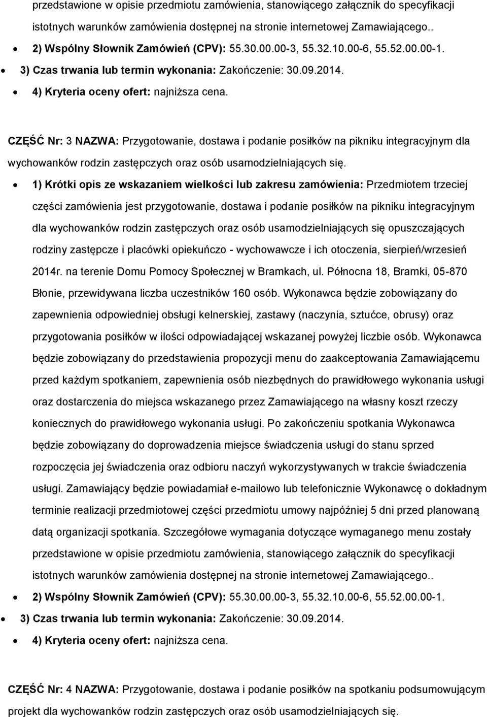 CZĘŚĆ Nr: 3 NAZWA: Przygtwanie, dstawa i pdanie psiłków na pikniku integracyjnym dla wychwanków rdzin zastępczych raz sób usamdzielniających się.