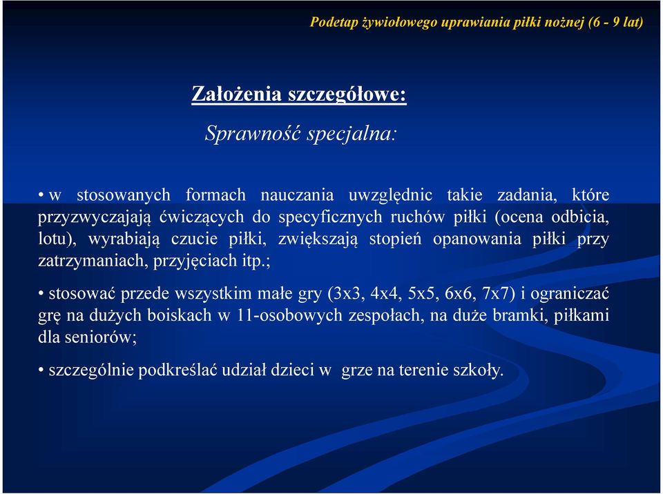 stopień opanowania piłki przy zatrzymaniach, przyjęciach itp.