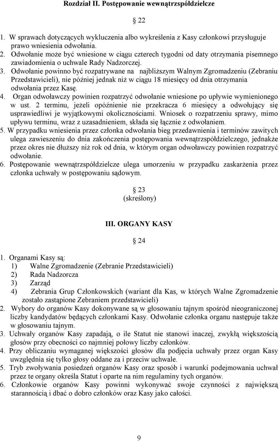 Organ odwoławczy powinien rozpatrzyć odwołanie wniesione po upływie wymienionego w ust.