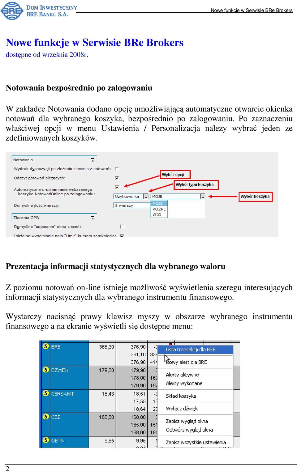 zalogowaniu. Po zaznaczeniu właściwej opcji w menu Ustawienia / Personalizacja naleŝy wybrać jeden ze zdefiniowanych koszyków.