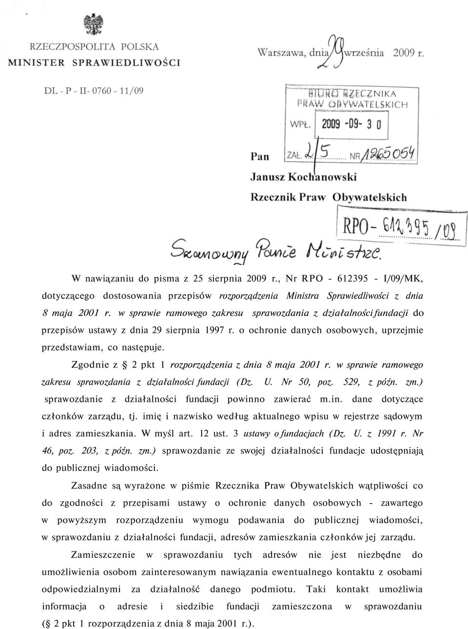 Zgodnie z 2 pkt 1 rozporządzenia z dnia 8 maja 2001 r. w sprawie ramowego zakresu sprawozdania z działalności fundacji (Dz. U. Nr 50, poz. 529, z późn. zm.