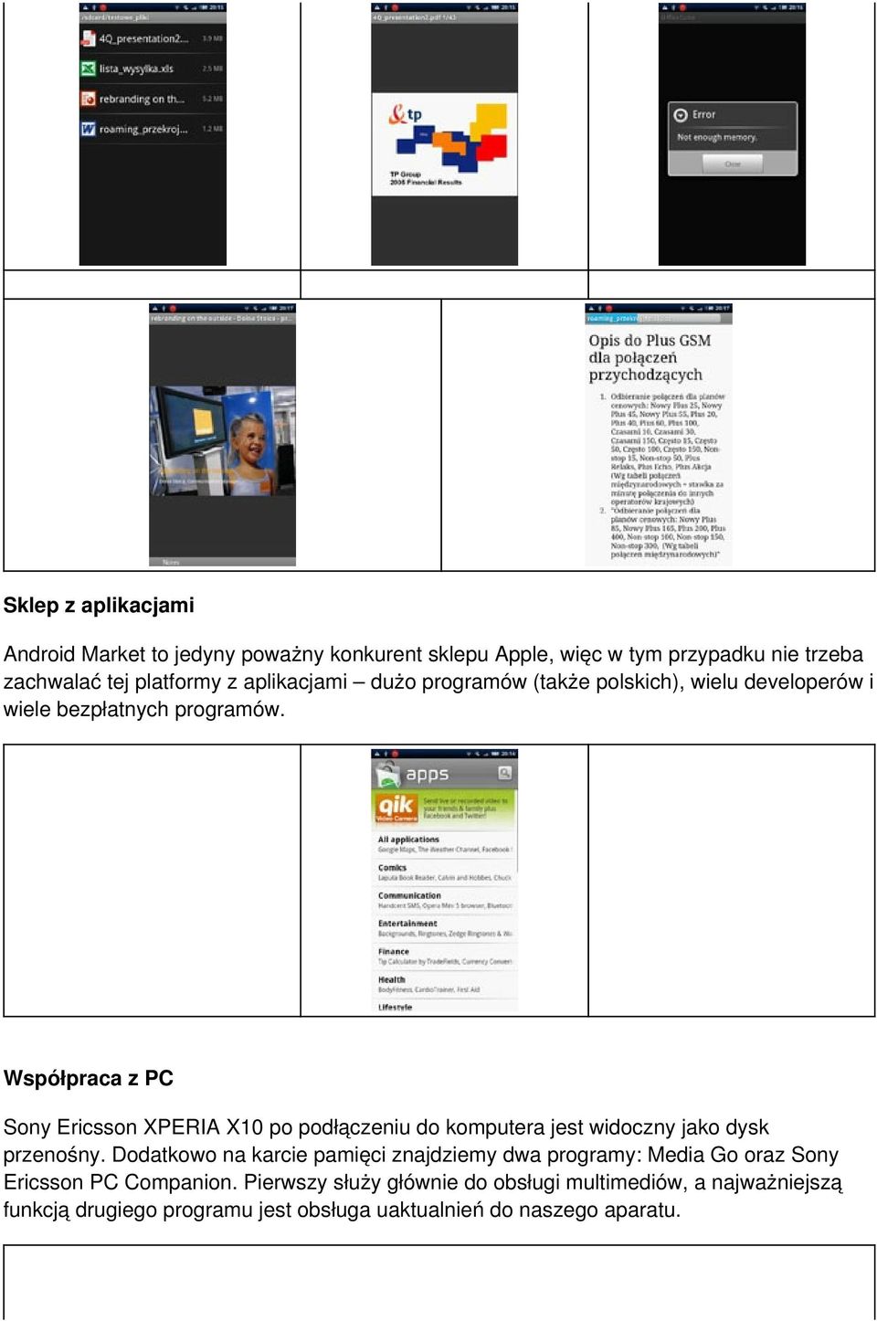 Współpraca z PC Sony Ericsson XPERIA X10 po podłączeniu do komputera jest widoczny jako dysk przenośny.