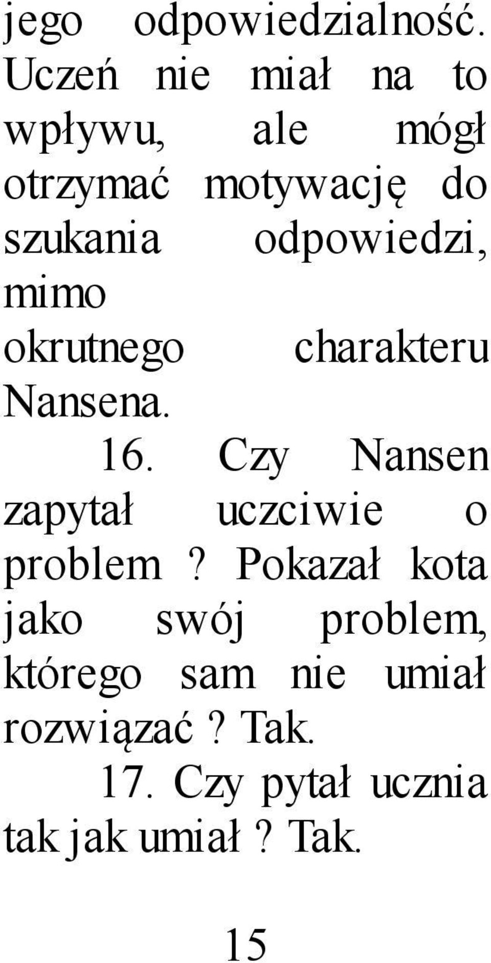 odpowiedzi, mimo okrutnego charakteru Nansena. 16.