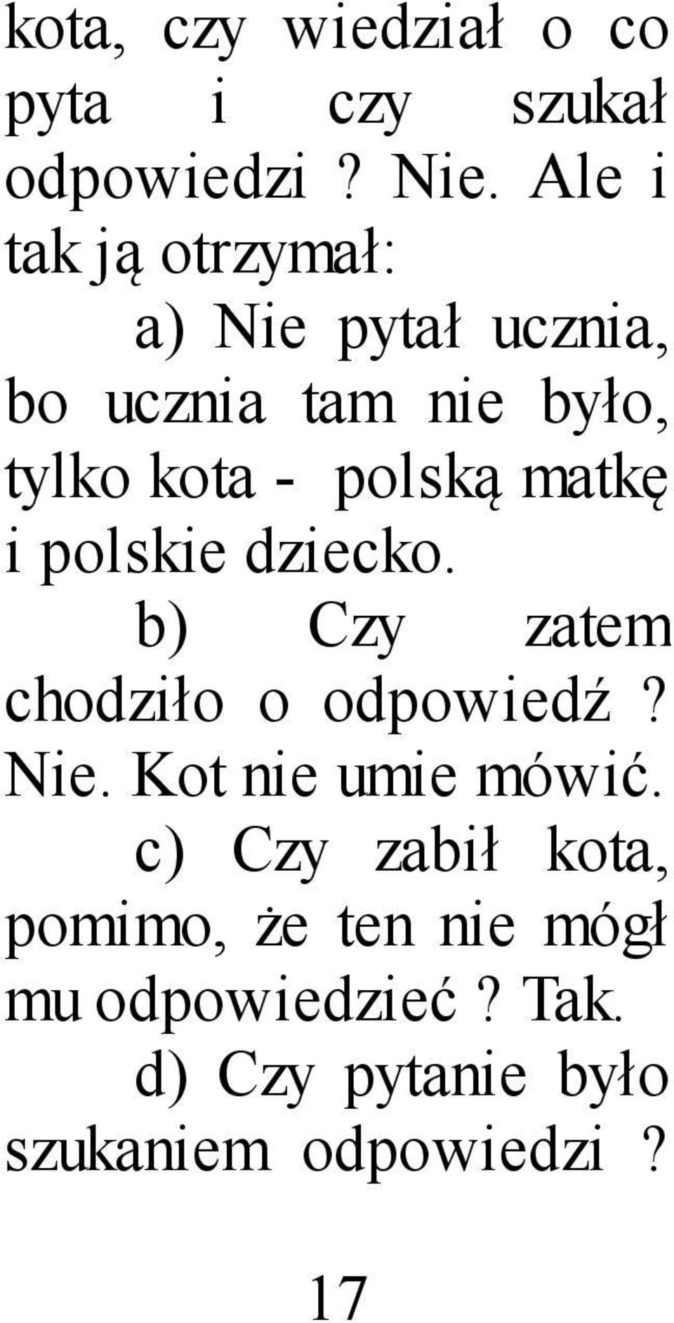 polską matkę i polskie dziecko. b) Czy zatem chodziło o odpowiedź? Nie.