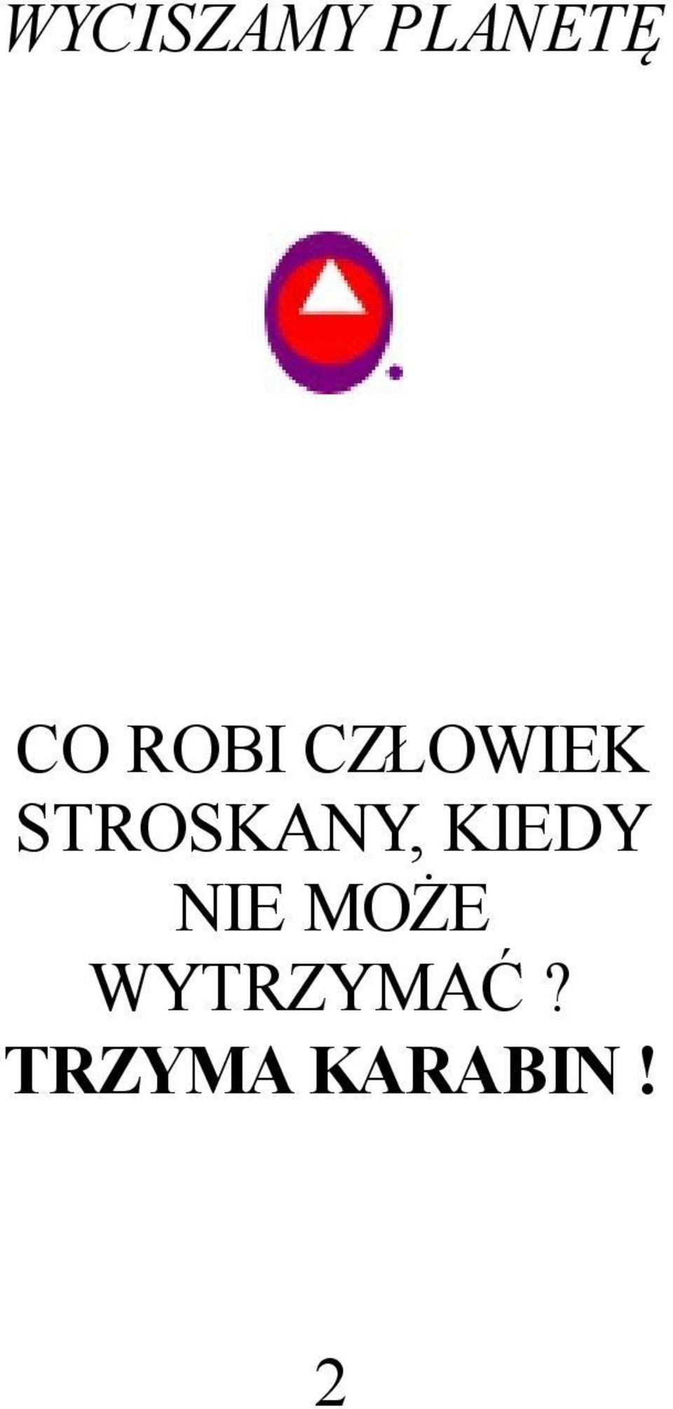 STROSKANY, KIEDY NIE