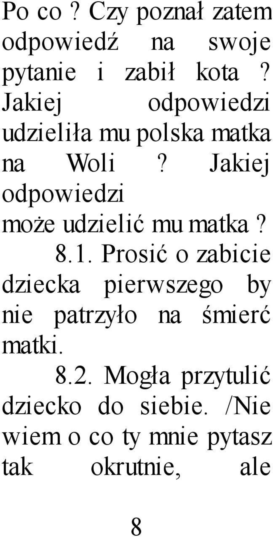 Jakiej odpowiedzi może udzielić mu matka? 8.1.