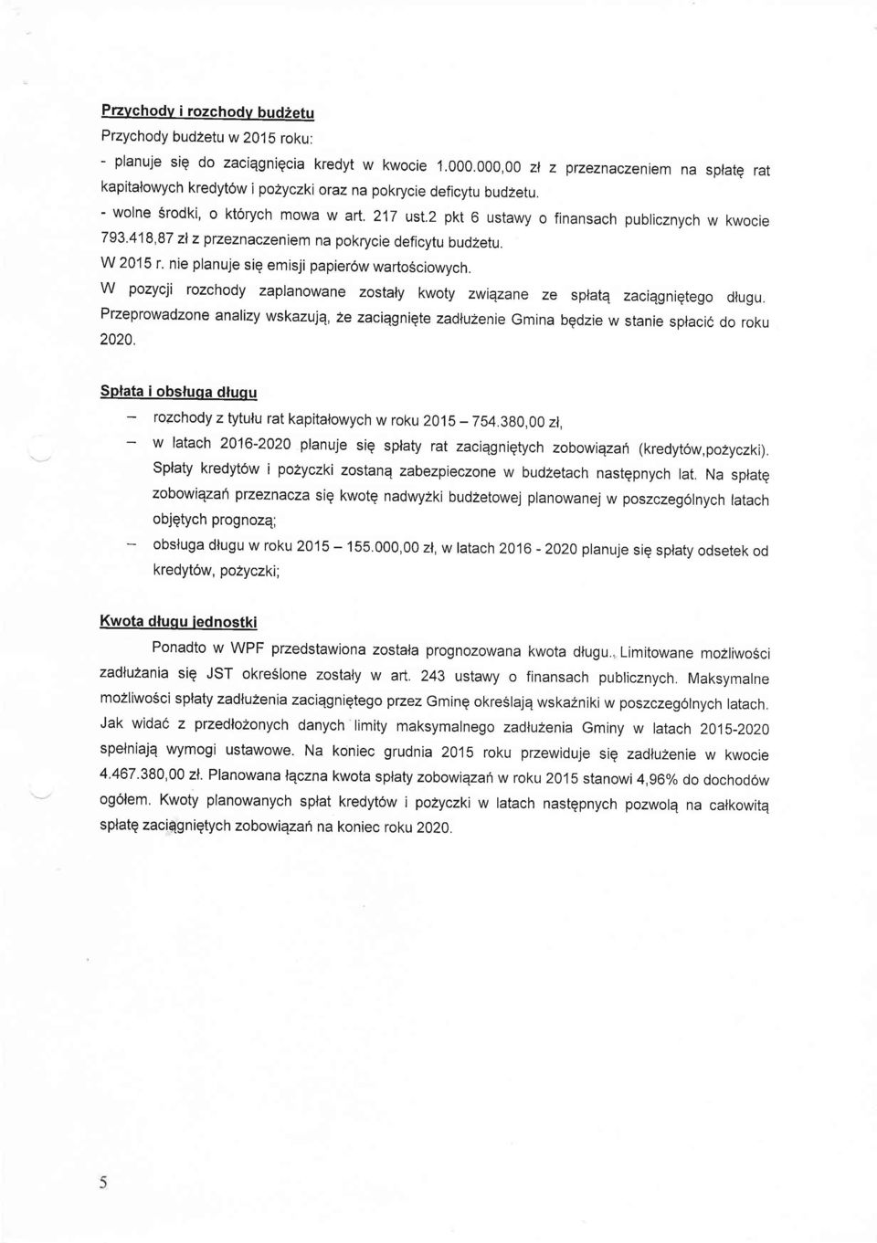 Pzepwzne nizy wkzujq, ze ziqniqte zuzenie min bqzie w tnie pti ku 2020. Spt i buq uqu zhy z tytuu t kpitwyh w ku 21S _ 754.0,00 z, w th 2012020 pnuje i pty t ziqniqtyh zbwiqzh (keytw,pzyzki).