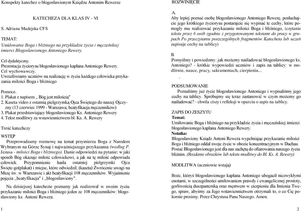 Prezentacja życiorysu błogosławionego kapłana Antoniego Rewery. Cel wychowawczy. Uwrażliwiamy uczniów na realizację w życiu każdego człowieka przykazania miłości Boga i bliźniego Pomoce. 1.