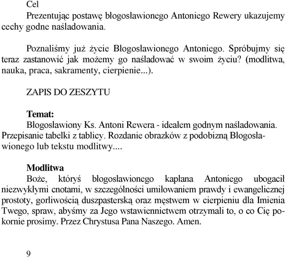 Antoni Rewera - ideałem godnym naśladowania. Przepisanie tabelki z tablicy. Rozdanie obrazków z podobizną Błogosławionego lub tekstu modlitwy.