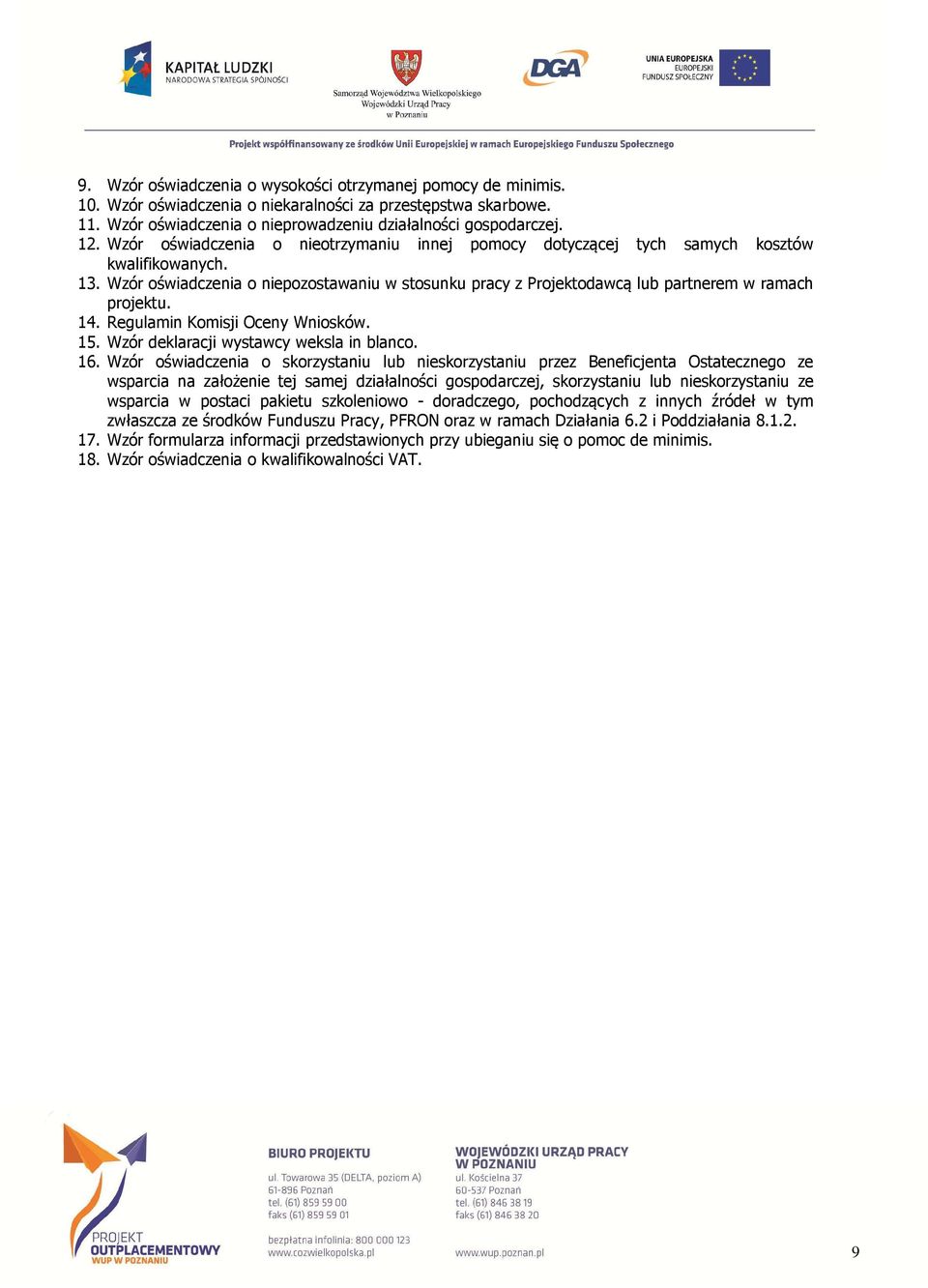 14. Regulamin Komisji Oceny Wniosków. 15. Wzór deklaracji wystawcy weksla in blanco. 16.