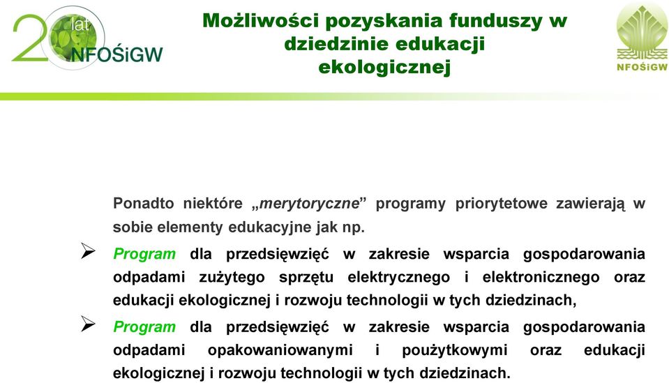 Program dla przedsięwzięć w zakresie wsparcia gospodarowania odpadami zużytego sprzętu elektrycznego i elektronicznego oraz