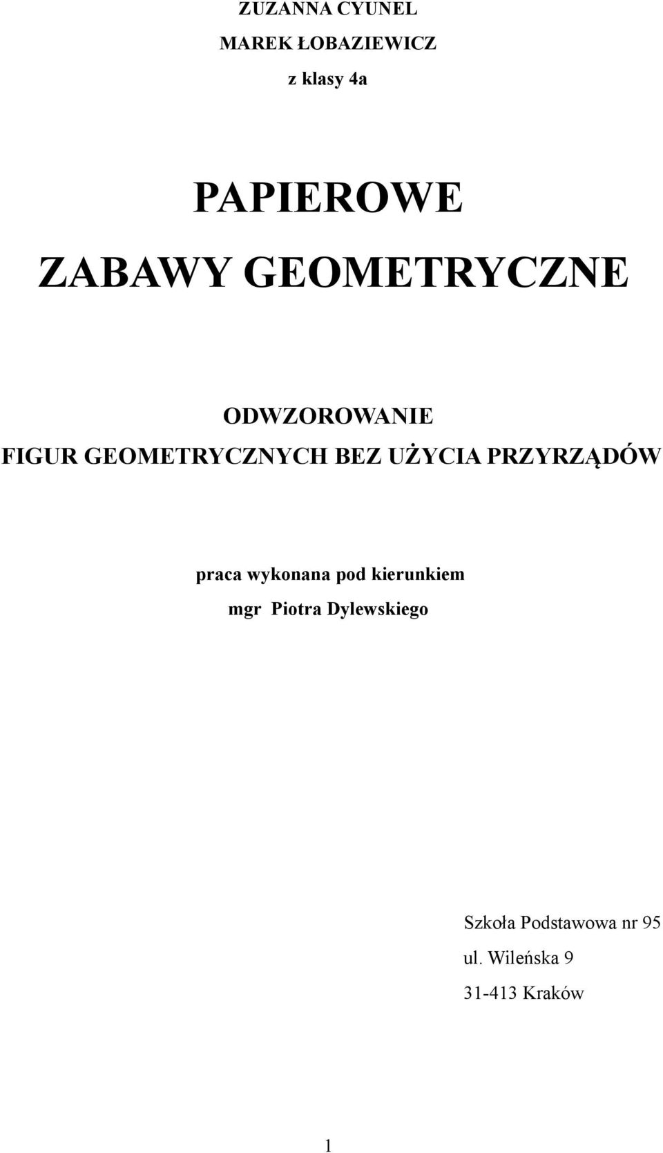 UŻYCIA PRZYRZĄDÓW praca wykonana pod kierunkiem mgr Piotra