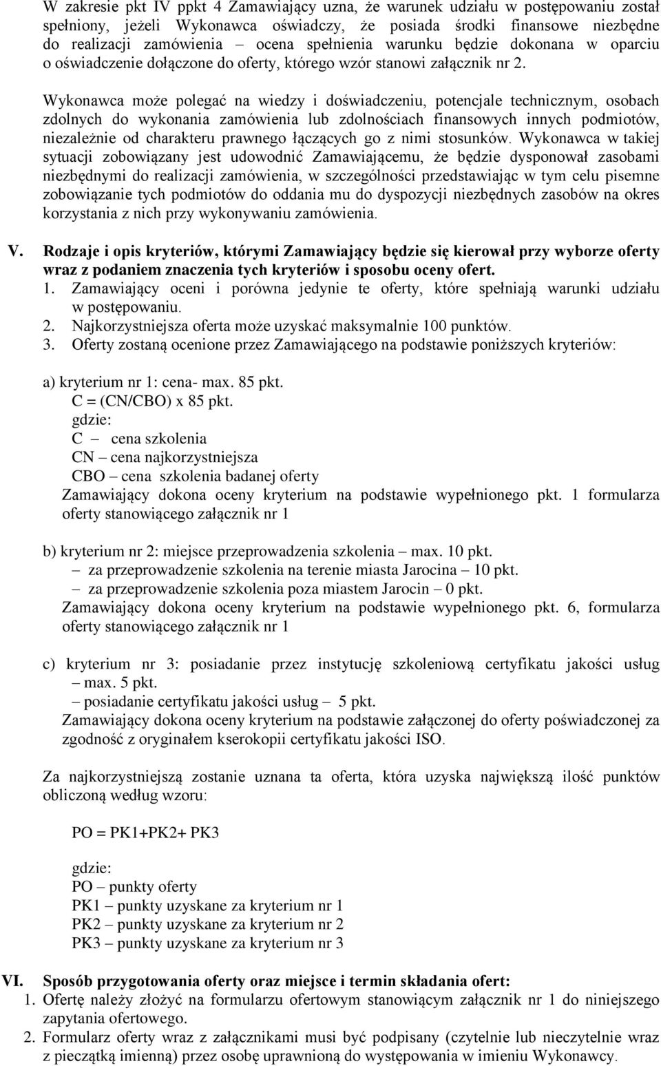 Wykonawca może polegać na wiedzy i doświadczeniu, potencjale technicznym, osobach zdolnych do wykonania zamówienia lub zdolnościach finansowych innych podmiotów, niezależnie od charakteru prawnego