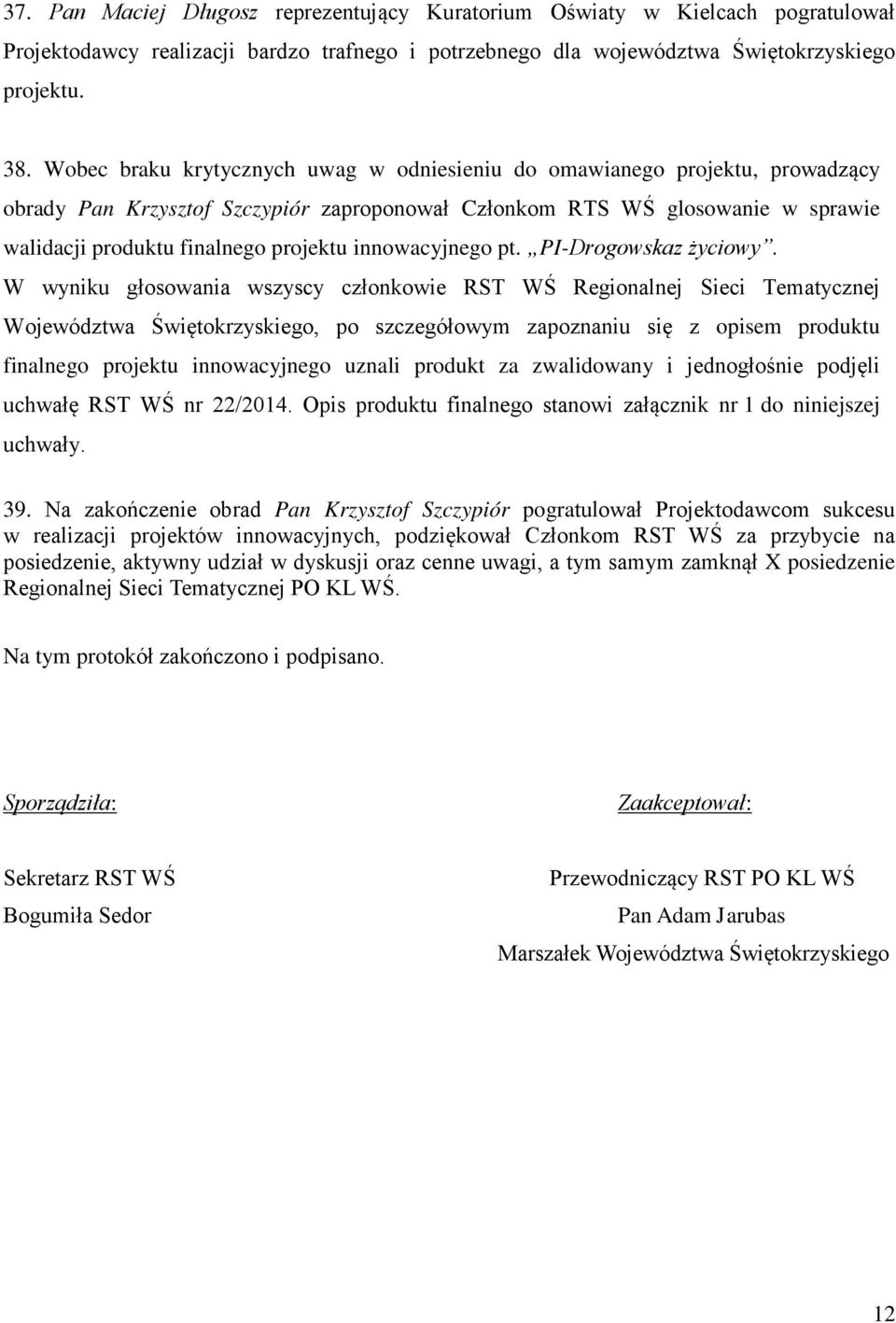 innowacyjnego pt. PI-Drogowskaz życiowy.