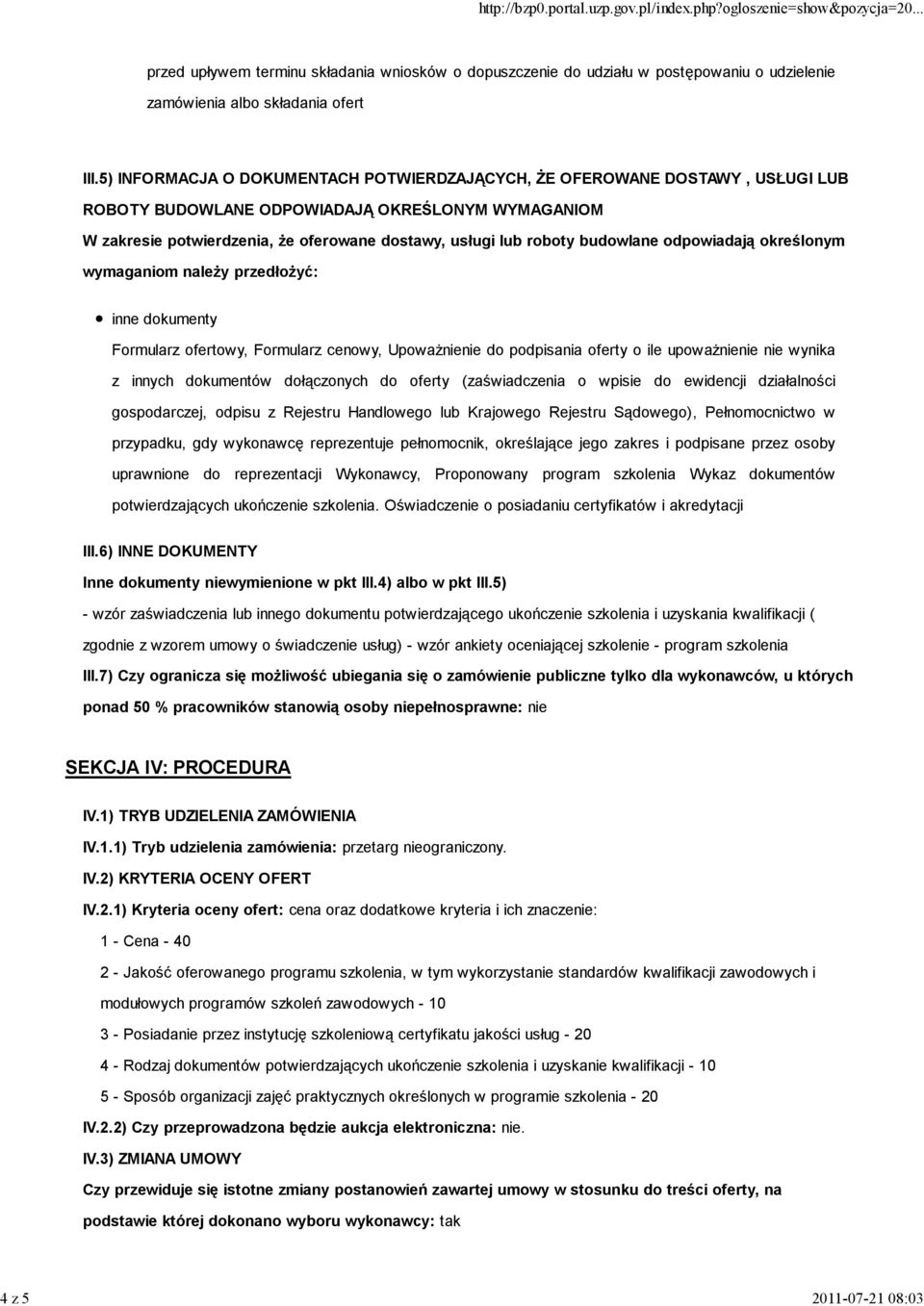 budowlane odpowiadają określonym wymaganiom należy przedłożyć: inne dokumenty Formularz ofertowy, Formularz cenowy, Upoważnienie do podpisania oferty o ile upoważnienie nie wynika z innych dokumentów