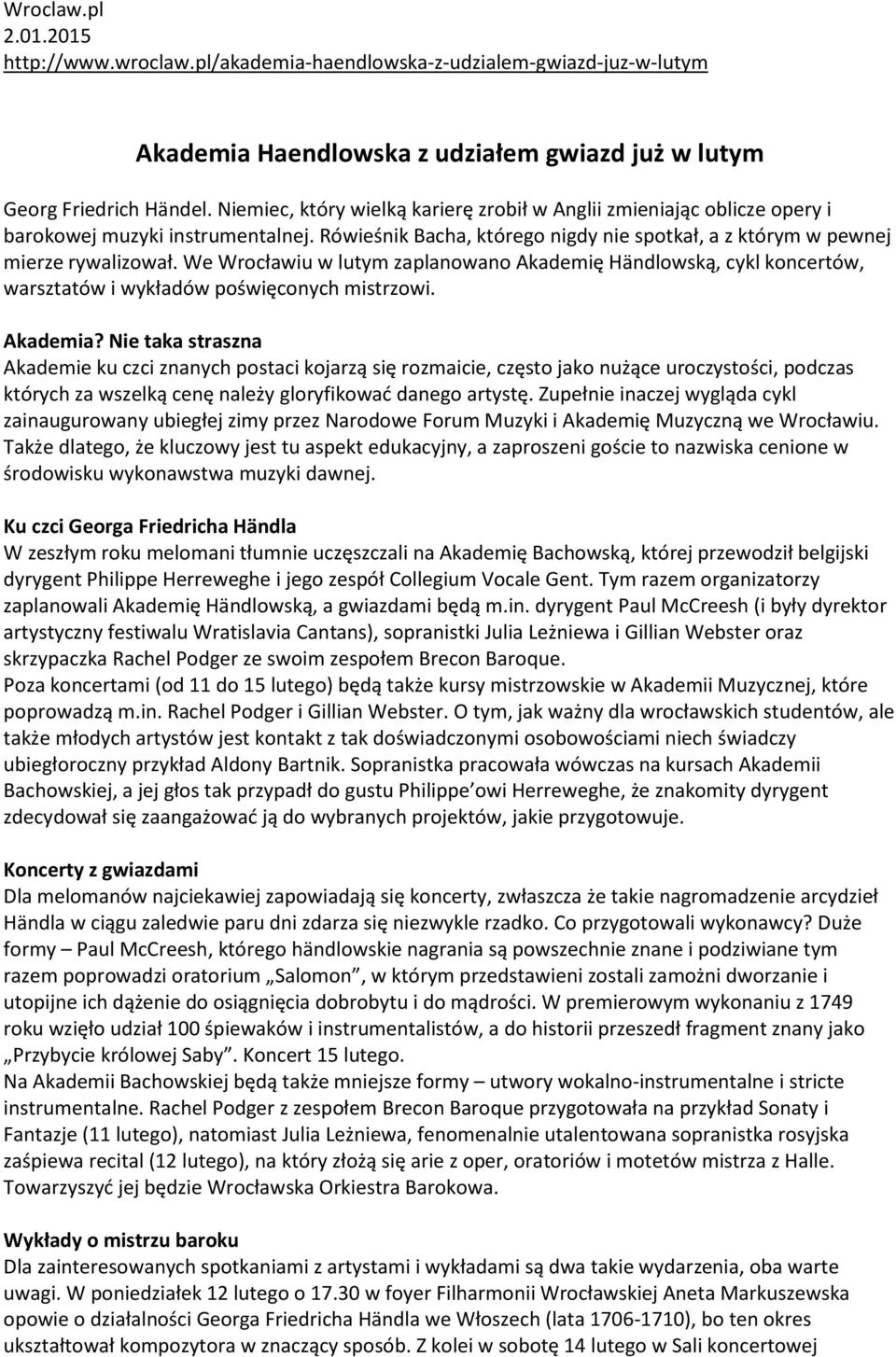 We Wrocławiu w lutym zaplanowano Akademię Händlowską, cykl koncertów, warsztatów i wykładów poświęconych mistrzowi. Akademia?