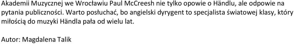 Warto posłuchać, bo angielski dyrygent to specjalista światowej