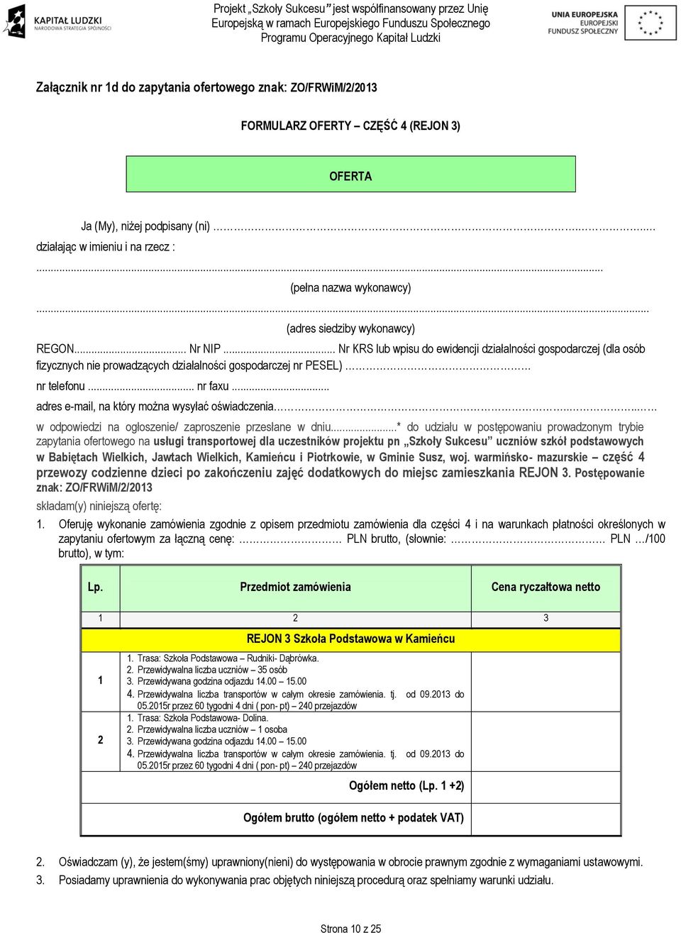 .. adres e-mail, na który można wysyłać oświadczenia.... w odpowiedzi na ogłoszenie/ zaproszenie przesłane w dniu.