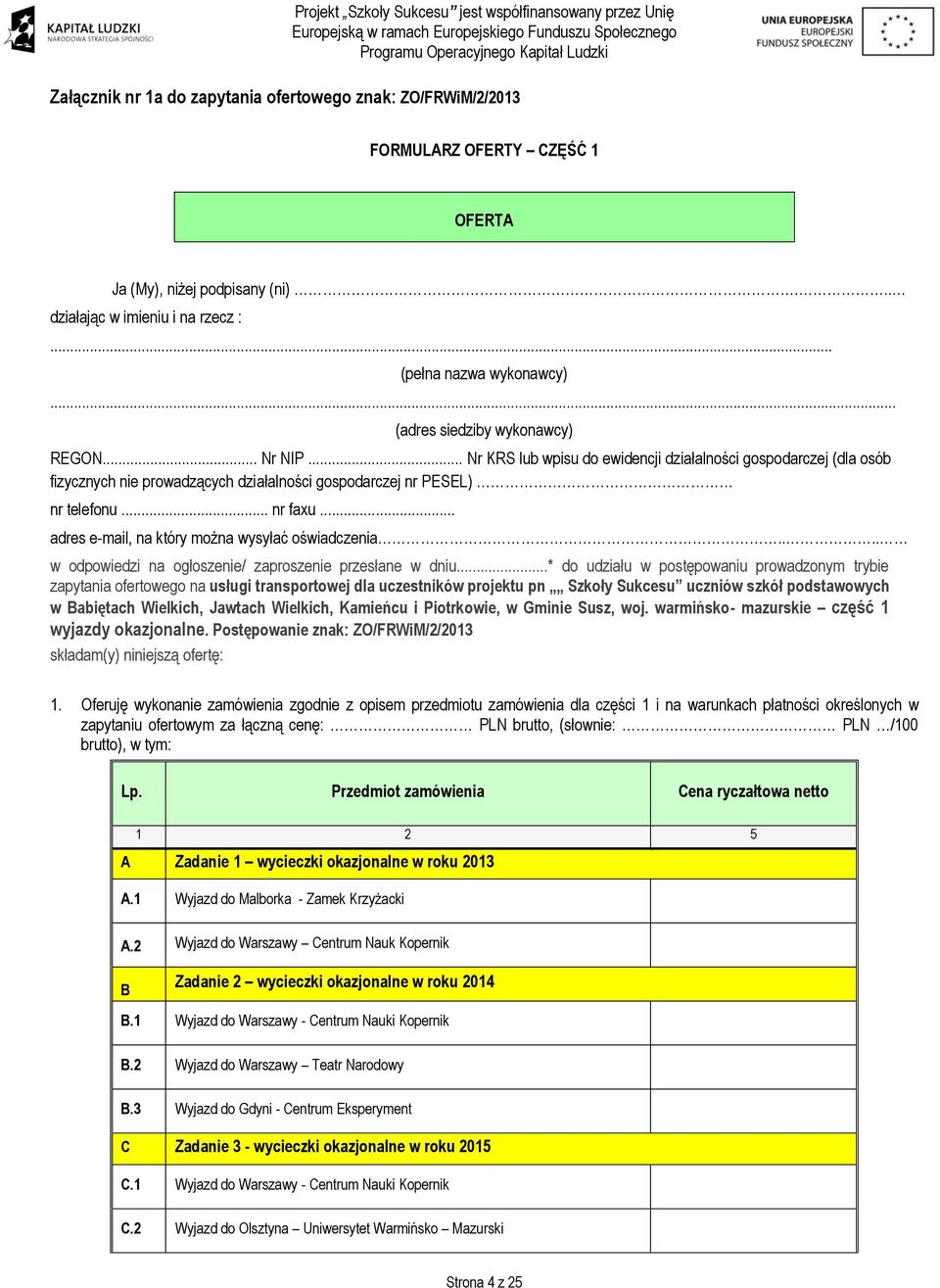 .. adres e-mail, na który można wysyłać oświadczenia.... w odpowiedzi na ogłoszenie/ zaproszenie przesłane w dniu.
