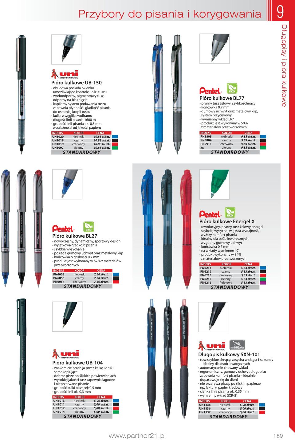 0,3 mm w zależności od jakości papieru UN1020 niebieski 10,88 zł/szt. UN1018 czarny 10,88 zł/szt. UN101 czerwony 10,88 zł/szt. UN507 zielony 10,88 zł/szt.