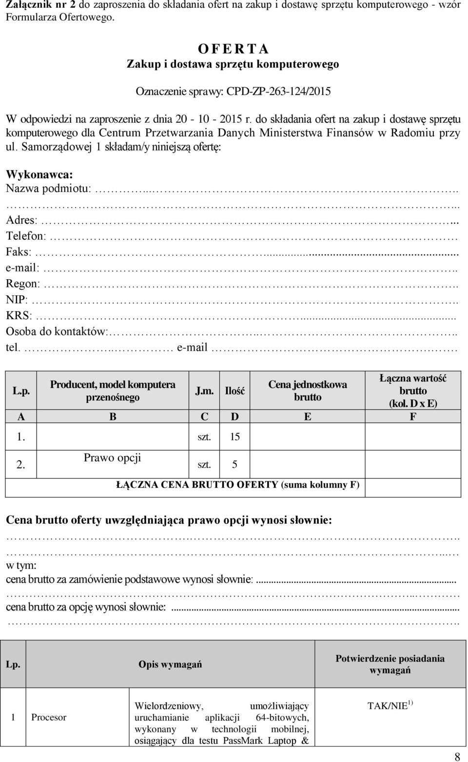 do składania ofert na zakup i dostawę sprzętu komputerowego dla Centrum Przetwarzania Danych Ministerstwa Finansów w Radomiu przy ul.