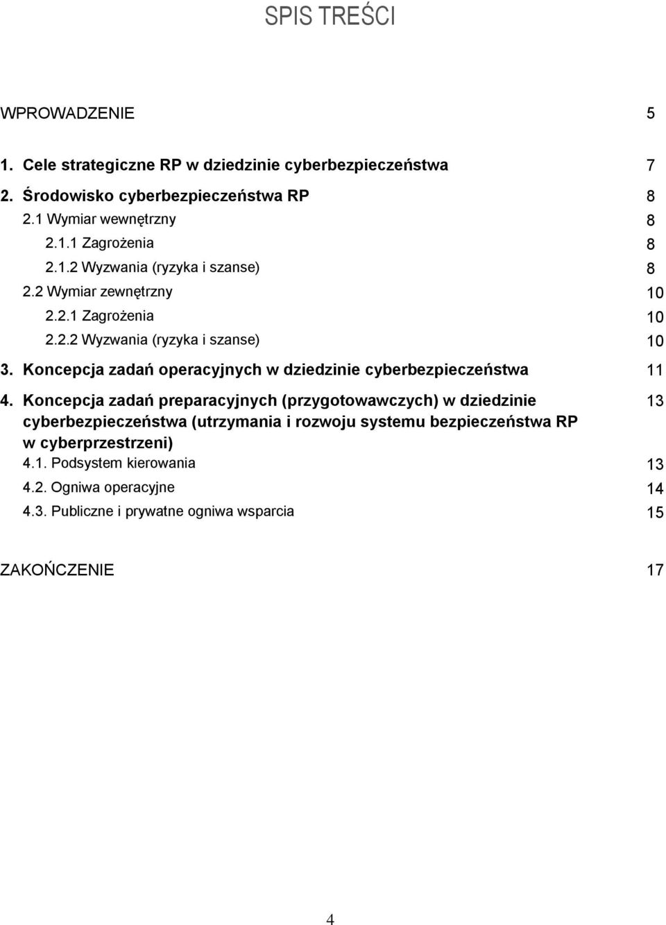 Koncepcja zadań operacyjnych w dziedzinie cyberbezpieczeństwa 11 4.