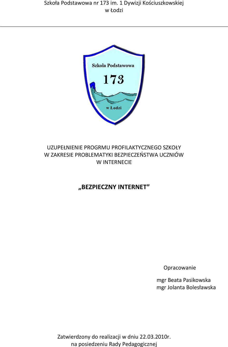 ZAKRESIE PROBLEMATYKI BEZPIECZEOSTWA UCZNIÓW W INTERNECIE BEZPIECZNY INTERNET