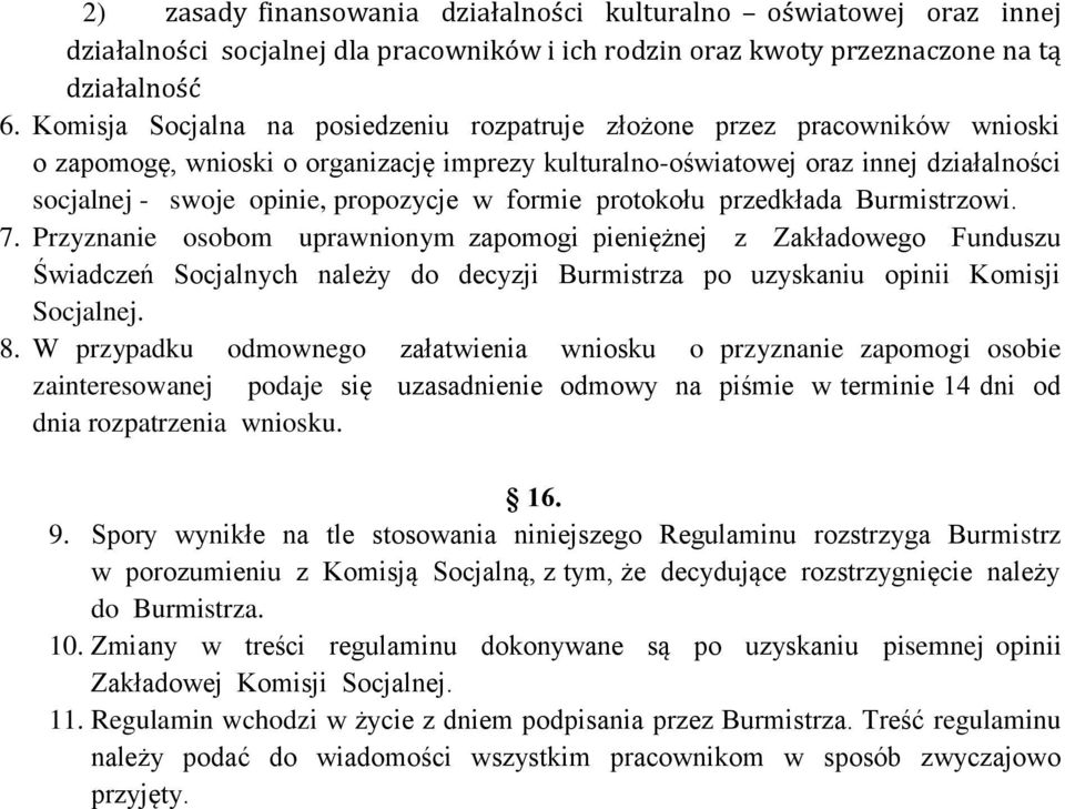 propozycje w formie protokołu przedkłada Burmistrzowi. 7.