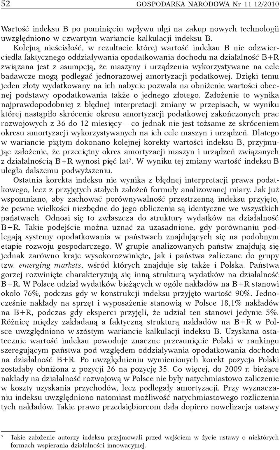 wykorzystywane na cele badawcze mogą podlegać jednorazowej amortyzacji podatkowej.