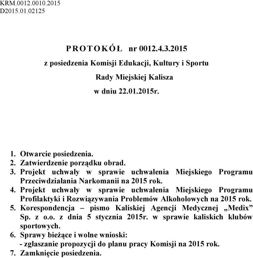 Projekt uchwały w sprawie uchwalenia Miejskiego Programu Profilaktyki i Rozwiązywania Problemów Alkoholowych na 2015 rok. 5.