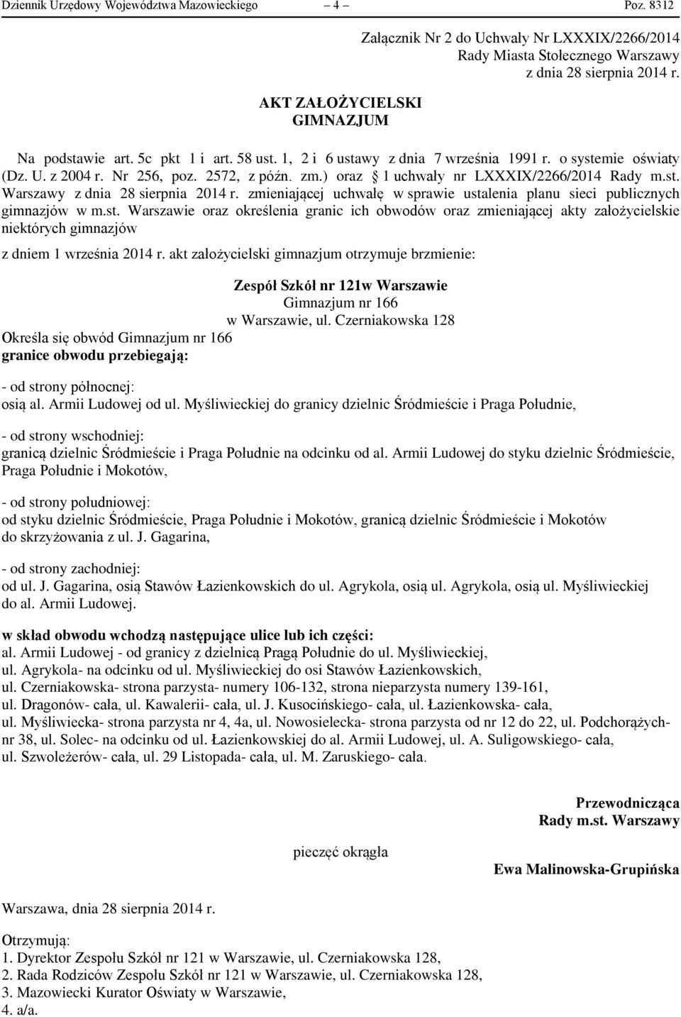 akt założycielski gimnazjum otrzymuje brzmienie: Zespół Szkół nr 121w Warszawie Gimnazjum nr 166 w Warszawie, ul.