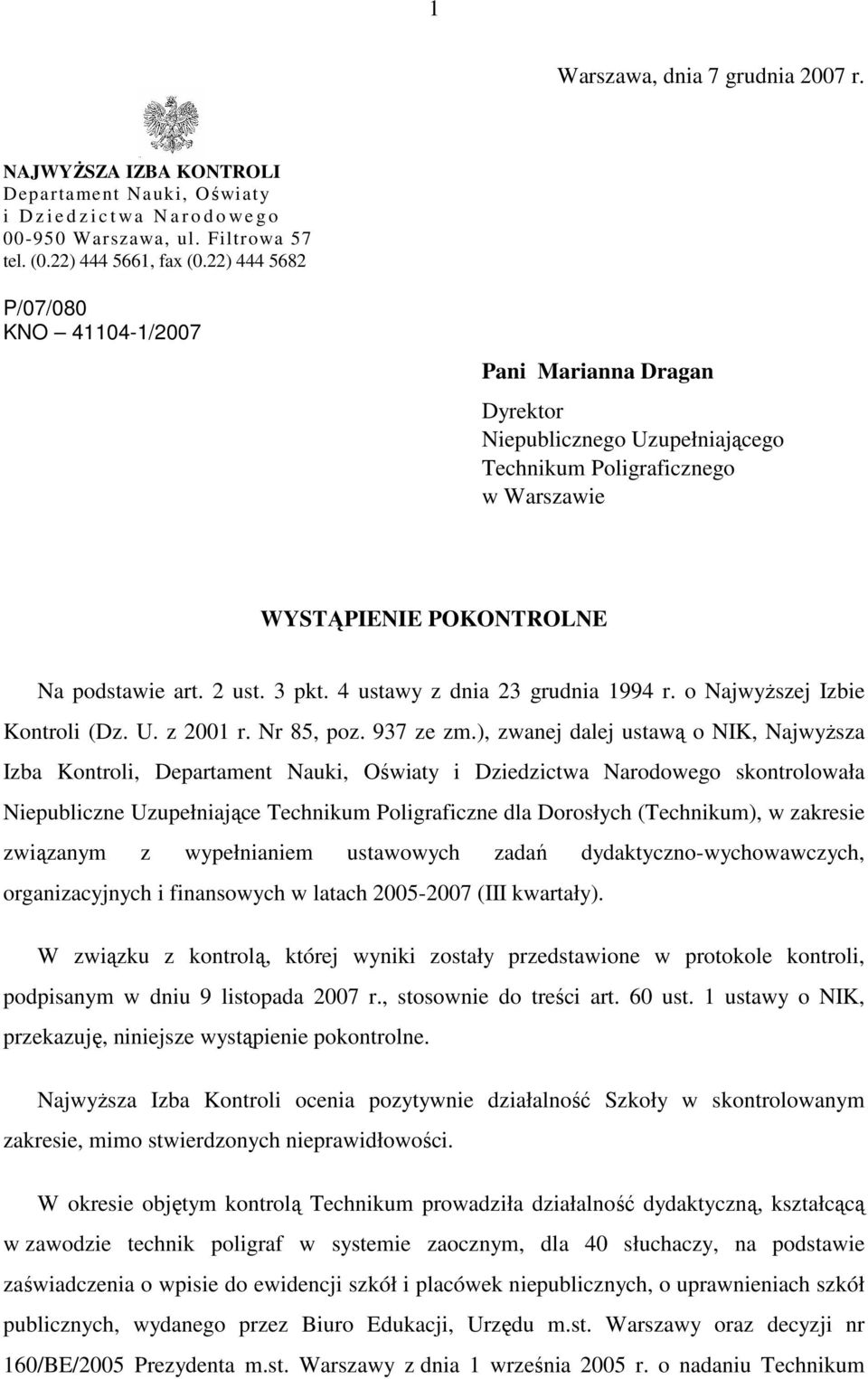 4 ustawy z dnia 23 grudnia 1994 r. o NajwyŜszej Izbie Kontroli (Dz. U. z 2001 r. Nr 85, poz. 937 ze zm.