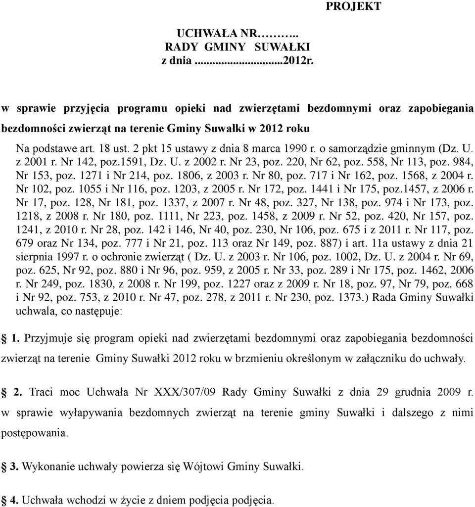 2 pkt 15 ustawy z dnia 8 marca 1990 r. o samorządzie gminnym (Dz. U. z 2001 r. Nr 142, poz.1591, Dz. U. z 2002 r. Nr 23, poz. 220, Nr 62, poz. 558, Nr 113, poz. 984, Nr 153, poz. 1271 i Nr 214, poz.