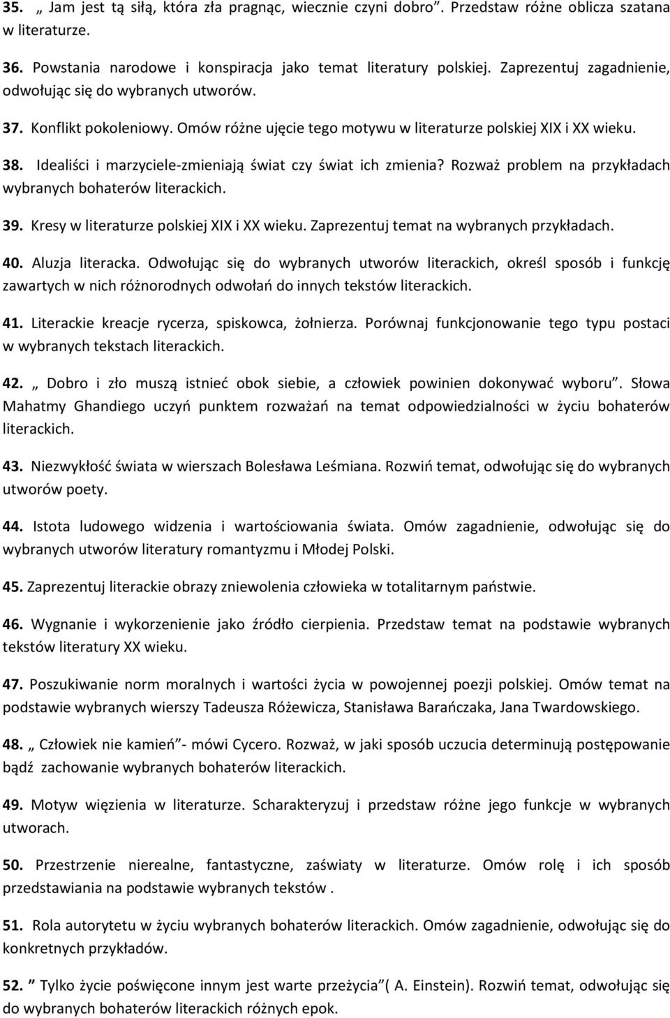 Idealiści i marzyciele-zmieniają świat czy świat ich zmienia? Rozważ problem na przykładach wybranych bohaterów literackich. 39. Kresy w literaturze polskiej XIX i XX wieku.